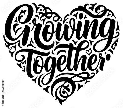 Heart-shaped design with the phrase "Growing Together" in a decorative font. Romantic sentiment displayed on a white background.