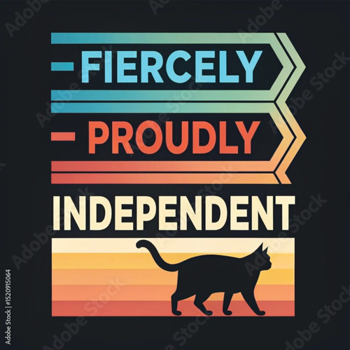 Fiercely proudly Independent Cat Typography T-shirt Design