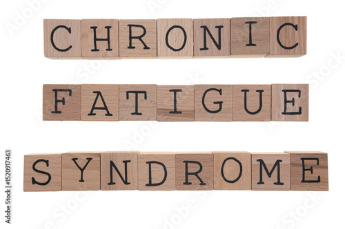 Chronic Fatigue Syndrome spelt with wooden blocks on a white background