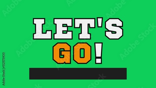A green background with the words let's go in white and orange and a black bar at the bottom.