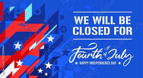 4th of July Closed Sign Banner Vector USA Background Template with Red, White & Blue Abstract Patriotic Grunge Distressed American flag background for Web Banner, Social Media Post, Business, Office