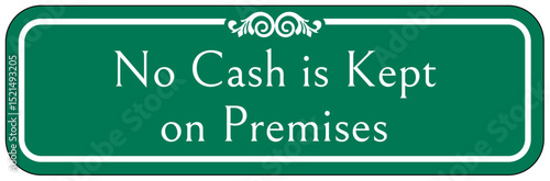 Retail store sign no cash is kept on premises