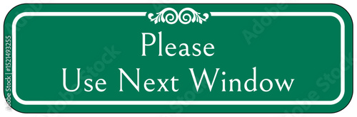 Retail store sign please use next window