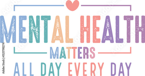 Mental health matters all day every day