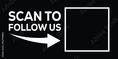 Minimalist black background. Left: black & white QR code. Overlaid large white text "SCAN TO FOLLOW US" with curved white arrow pointing right. High contrast, modern call-to-action for social media
