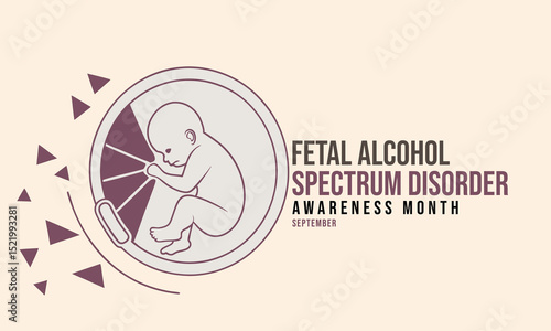 Fetal alcohol spectrum disorder awareness month. alcohol concept Background.