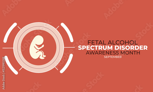 Fetal alcohol spectrum disorder awareness month. alcohol concept Background.
