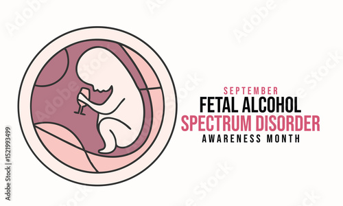 Fetal alcohol spectrum disorder awareness month. alcohol concept Background.