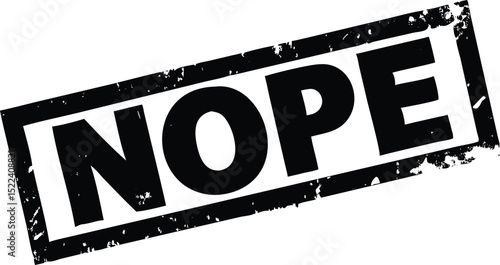 Black Grungy NOPE Stamp with Distressed Frame on White Background Illustration Design