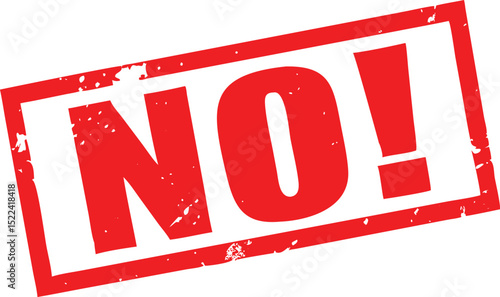 Distressed Red NO! Word Inside Rectangle Frame on White Background Conceptual