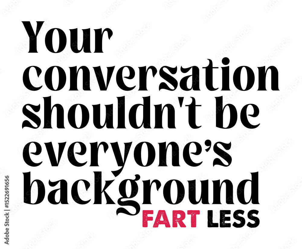 Fart Less. One Humble Request for the People who are Habitual for Farting in Public Fart Less. One Humble Request for the People who are Habitual for Farting in Public