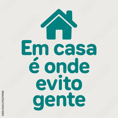 Desenho Vetorial:  Em Casa é Onde Evito Gente