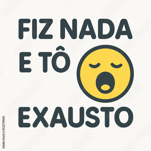 Desenho Vetorial: Fiz Nada e Tô Exausto
