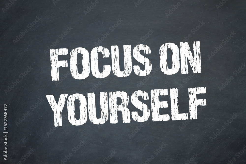 Obraz premium Focus on Yourself 