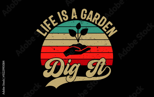 Life is a garden dig it - Retro vintage farmer t-shirt quotes svg design