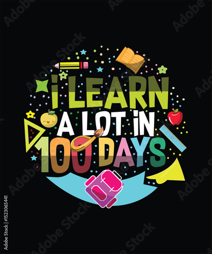 Colorful I Learn a Lot in 100 Days Illustration with School Supplies, Books, and Playful Icons, Perfect for Kids, Kindergarten, and Classroom Celebrations