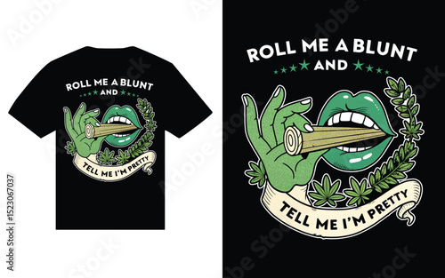 Roll Me a Blunt and Tell Me I’m Pretty T-Shirt Design Cannabis, Lips, and Hand Illustration.