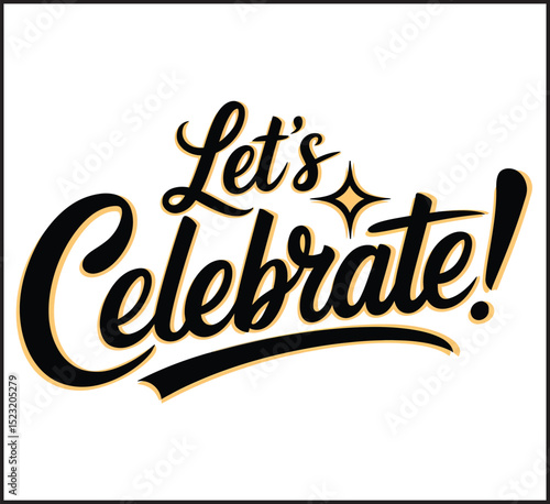 Let's Celebrate Hand Lettered Calligraphy Typography with Golden Accent - Party Invitation Text