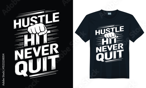 Hustle Hit Never Quit Motivational T-Shirt Design with Fist Graphic for Gym and Fitness Wear