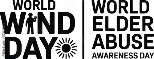 Promotional graphic for world wind day and world elder abuse awareness day in black and white design