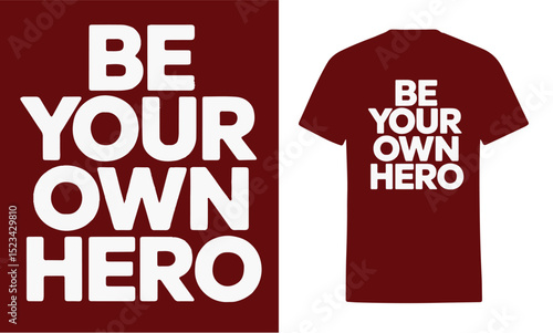 Be your own hero tshirt design template