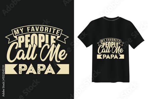  T shirt design my favorite people call me papa
