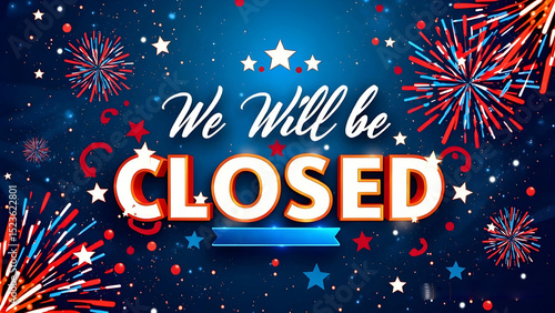 4th of July, Independence Day, we will be closed card or background. Vector illustration