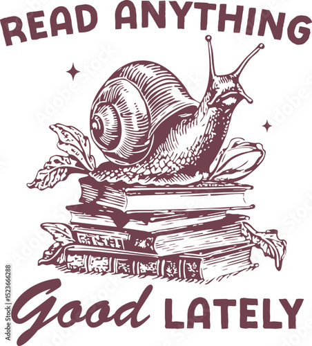 Read Anything Good Lately – Snail Sitting on Books Illustration for Book Lovers