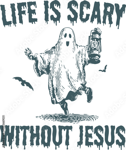 Life is Scary Without Jesus, Spooky ghost holding lantern,  Christian Halloween humor design mixing faith and fun fear for believers.