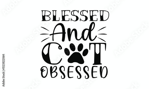 Blessed and Cat Obsessed Funny Quote for Cat Lovers