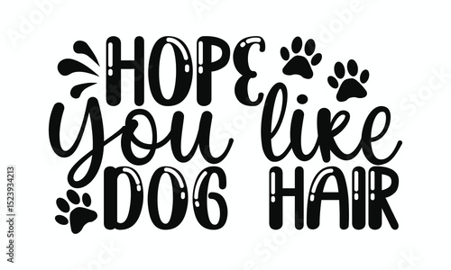 Welcome Sign with Hope You Like Dog Hair Quote  Pet-Friendly Home Decor