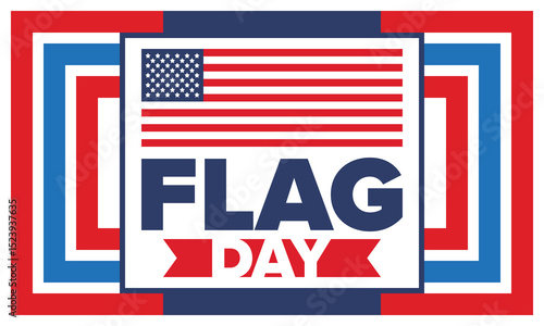 National Flag Day in United States. Holiday celebrated annual June 14 in USA. Patriotic style design with american flag. Poster, greeting card, banner and background. Vector illustration