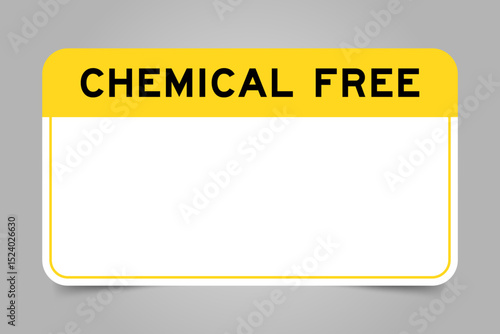 Label banner that have yellow headline with word chemical free and white copy space, on gray background