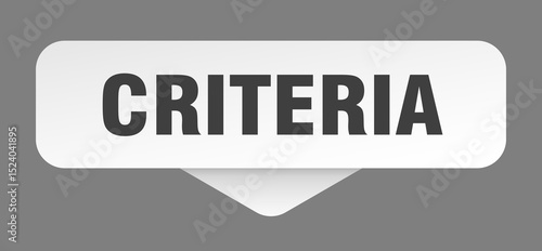 criteria sticker. criteria sign isolated on gray background