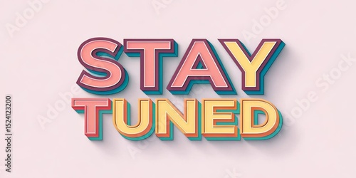 Stay Tuned Colorful 3D Gradient Typography on Pastel Background