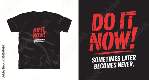 do it now! motivational typhography vector t-shirt design
