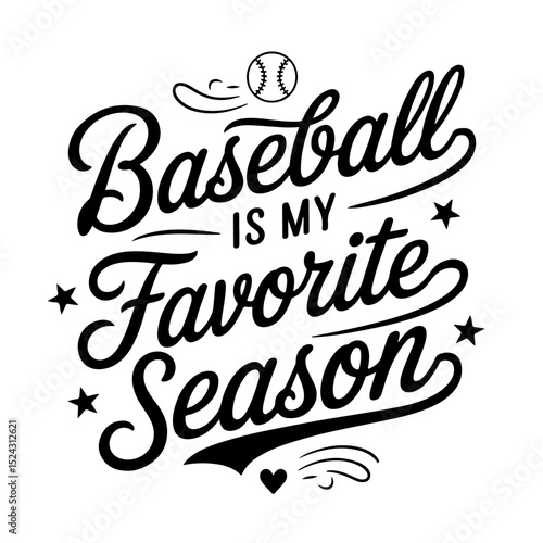 Baseball Is My Favorite Season. Baseball Quote Vector Design Isolated on White Background
