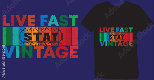 live fast stay vintage-  vintage shirt design 