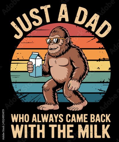 Just A Dad Who Always Came Back With The Milk Funny Dad