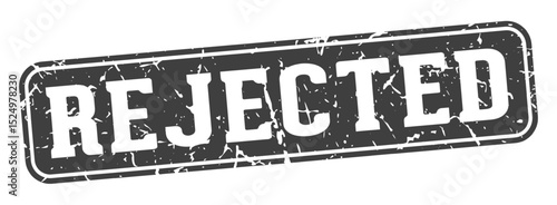 rejected rectangular sign. rejected stamp