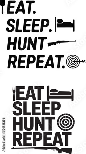 Eat Sleep Hunt Repeat T-Shirt Design – Bold Hunting Lifestyle Typography Graphic for Outdoor Enthusiasts