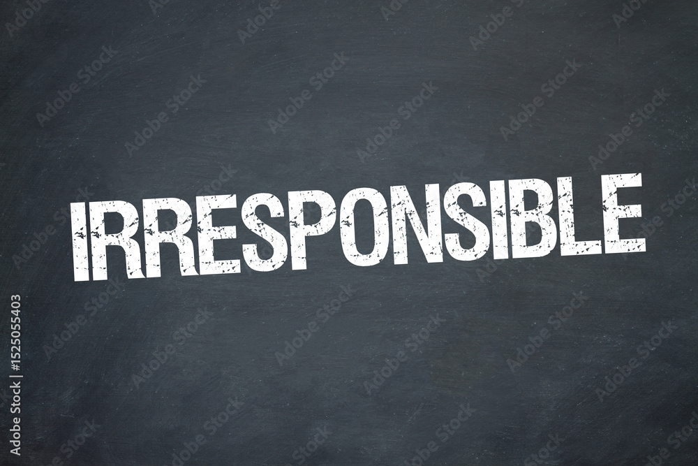 Obraz premium Irresponsible 