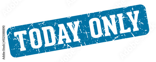 today only rectangular sign. today only stamp