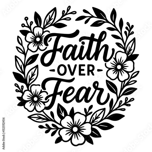 Faith Over Fear Quote with Flowers, Lettering Design