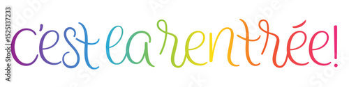 C'EST LA RENTREE! (BACK TO SCHOOL! in French) colorful vector brush calligraphy banner
