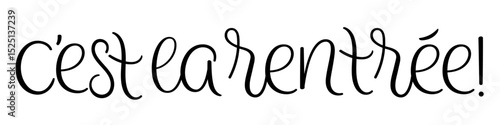 C'EST LA RENTREE! (BACK TO SCHOOL! in French) black, vector brush calligraphy banner