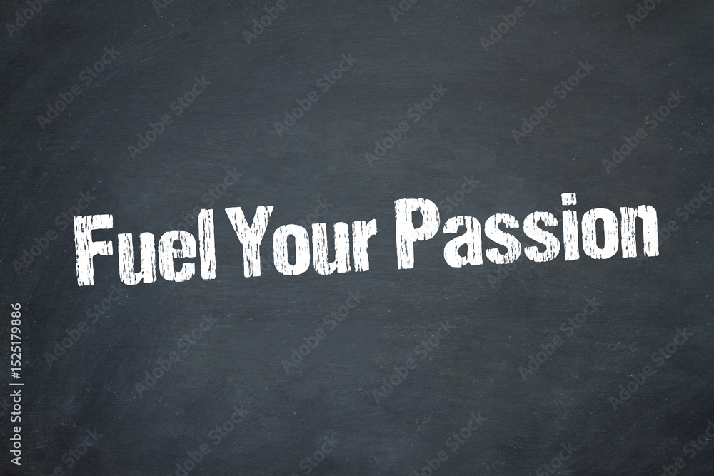 Obraz premium Fuel Your Passion 