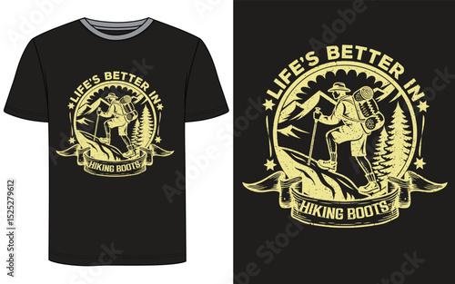 Life's Better in Hiking Boots_ T Shirt Vector 