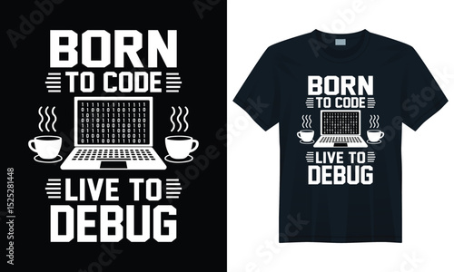 Programmer Humor T-shirt Design with Binary Code, Coffee, and Slogan – Born to Code Live to Debug