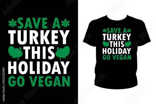 Save a turkey this holiday go vegan Quotes svg, Vegan Svg, t-shirt design for prints, Gardening t-shirt design cut file